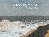 Anthony Amies: Breaking Waves: Breaking Waves