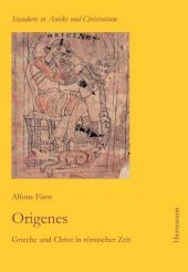 Origenes: Grieche und Christ in römischer Zeit