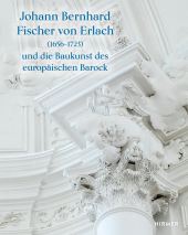 Johann Bernhard Fischer von Erlach (1656-1723): und die Baukunst des europäischen Barock Johann Bernhard Fischer von Erlach (1656-1723): und die Baukunst des europäischen Barock