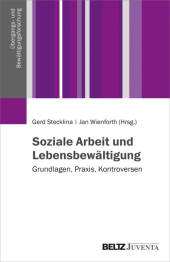 Handbuch Lebensbewältigung und Soziale Arbeit: Praxis, Theorie und Empirie