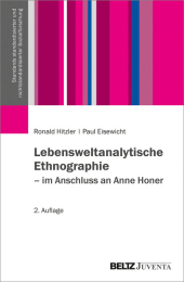 Lebensweltanalytische Ethnographie: Im Anschluss an Anne Honer