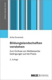 Bildungslandschaften verstehen: Zum Einfluss von Wettbewerbsbedingungen auf die Praxis
