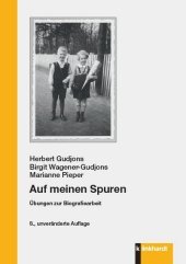 Auf meinen Spuren: Übungen zur Biografiearbeit Auf meinen Spuren: Übungen zur Biografiearbeit