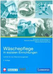 Wäschepflege in sozialen Einrichtungen: Leitlinie für das Wäschemanagement