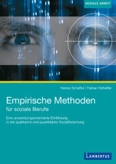Empirische Methoden für soziale Berufe: Eine anwendungsorientierte Einführung in die qualitative und quantitative Sozialforschung. Mit E-Book
