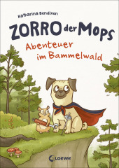 Zorro, der Mops (Band 1) - Abenteuer im Bammelwald: Vorlesebuch für Kinder ab 5 Jahre Zorro, der Mops (Band 1) - Abenteuer im Bammelwald: Vorlesebuch für Kinder ab 5 Jahre