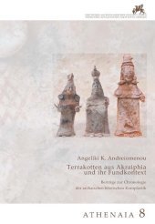 Terrakotten aus Akraiphia und ihr Fundkontext: Beiträge zur Chronologie der archaischen böotischen Koroplastik