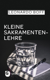 Kleine Sakramentenlehre Kleine Sakramentenlehre