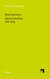 Kleine Schriften 1618-1649, m. 2 Buch: Bd. 1: Kompendium der Musik, Anmerkungen zu einem gewissen ... Programm, Brief an Dinet, Briefwechsel mit Beeckman, Morin, Regius u.a. - Bd. 2: Die Untersuchung der Wahrheit durch das natürliche Licht, Briefwechsel mit More u.a.