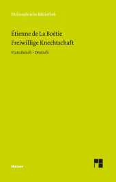 Freiwillige Knechtschaft: Französisch-Deutsch Freiwillige Knechtschaft: Französisch-Deutsch