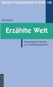 Biblisch-Theologische Studien: Narratologische Studien zum Matth?¤usevangelium