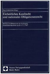 Einheitliches Kaufrecht und nationales Obligationenrecht: Referate und Diskussionen der Fachtagung 'Einheitliches Kaufrecht am 16./17.02.1987'. Veranst. v. d. Ges. f. Rechtsvergleichung, Fachgruppe f. vergl. Handls- u. Wirtschaftsrecht