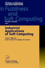Industrial Applications of Soft Computing: Paper, Mineral and Metal Processing Industries