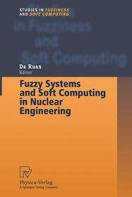 Fuzzy Systems and Soft Computing in Nuclear Engineering