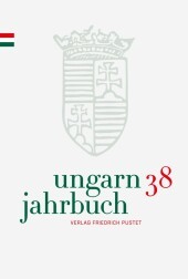 Ungarn-Jahrbuch 38 (2022): Zeitschrift für interdisziplinäre Hungarologie