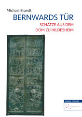 Bernwards Tür: Schätze aus dem Dom zu Hildesheim