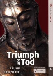 Triumph und Tod: Frühe Kruzifixe