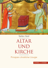 Altar und Kirche: Prinzipien christlicher Liturgie