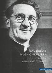 Monsignor Hugh O´Flaherty: L'eroe del Campo Santo Teutonico