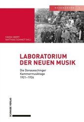 Laboratorium der neuen Musik: Die Donaueschinger Kammermusiktage 1921-1926