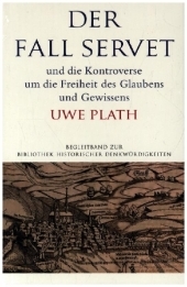 Der Fall Servet und die Kontroverse um die Freiheit des Glaubens und Gewissens. Castellio, Calvin und Basel 1552-1556: Herausgegeben von Wolfgang F. Stammler Der Fall Servet und die Kontroverse um die Freiheit des Glaubens und Gewissens. Castellio, Calvin und Basel 1552-1556: Herausgegeben von Wolfgang F. Stammler