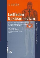 Leitfaden Nuklearmedizin: Praktische Anleitung und Prüfungswissen für Medizinisch-Technische Assistenten in der Radiologie (MTAR)