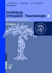 Schulter: Die ASG-Kurse der DGOOC. Bis Band 6 unter dem Titel: Fortbildung Orthopädie.