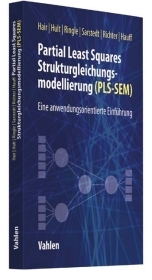 Partial Least Squares Strukturgleichungsmodellierung (PLS-SEM): Eine anwendungsorientierte Einführung