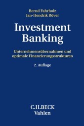 Investment Banking: Unternehmensübernahmen und Finanzierungsstrukturen Investment Banking: Unternehmensübernahmen und Finanzierungsstrukturen