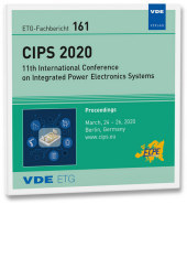 ETG-Fb. 161: CIPS 2020, CD-ROM: 11th International Conference on Integrated Power Electronics Systems, Proceedings March, 24 - 26, 2020, Berlin, Germany