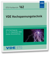ETG-Fb. 162: VDE Hochspannungstechnik, CD-ROM: ETG-Fachtagung, 9. - 11. November 2020, Online-Veranstaltung