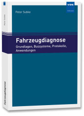 Fahrzeugdiagnose: Grundlagen, Bussysteme, Protokolle, Anwendungen Fahrzeugdiagnose: Grundlagen, Bussysteme, Protokolle, Anwendungen
