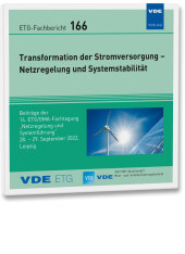 ETG-Fb. 166: Transformation der Stromversorgung - Netzregelung und Systemstabilität, CD-ROM: Beiträge der 14. ETG/GMA-Fachtagung 