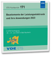 ETG-Fb. 171: Bauelemente der Leistungselektronik und ihre Anwendungen 2023, CD-ROM: 8. ETG Fachtagung, 20. - 21. Juni 2023 in Bad Nauheim
