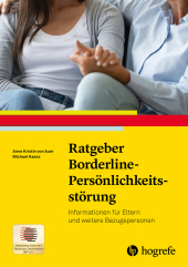 Ratgeber Borderline-Persönlichkeitsstörung: Informationen für Eltern und weitere Bezugspersonen