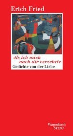 Als ich mich nach dir verzehrte: Gedichte von der Liebe