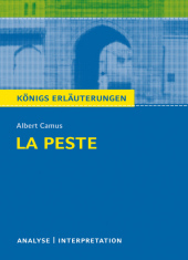 Albert Camus 'La Peste': Textanalyse und Interpretation mit ausführlicher Inhaltsangabe und Abituraufgaben mit Lösungen