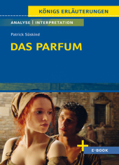Das Parfum von Patrick Süskind - Textanalyse und Interpretation: mit Zusammenfassung, Inhaltsangabe, Charakterisierung, Szenenanalyse, Prüfungsaufgaben uvm. Das Parfum von Patrick Süskind - Textanalyse und Interpretation: mit Zusammenfassung, Inhaltsangabe, Charakterisierung, Szenenanalyse, Prüfungsaufgaben uvm.