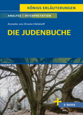 Die Judenbuche von Annette von Droste-Hülshoff - Textanalyse und Interpretation: mit Zusammenfassung, Inhaltsangabe, Szenenanalyse, Prüfungsaufgaben uvm. Die Judenbuche von Annette von Droste-Hülshoff - Textanalyse und Interpretation: mit Zusammenfassung, Inhaltsangabe, Szenenanalyse, Prüfungsaufgaben uvm.