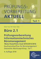 Büro 2.1, Prüfungsvorbereitung aktuell - Kaufmann/Kauffrau für Büromanagement, m. CD-ROM: Word, PowerPoint, Excel 2010. Kaufmann/Kauffrau für Büromanagement. Gestreckte Abschlussprüfung  Teil 1