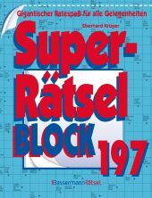 Superrätselblock 197: Gigantischer Ratespaß für alle Gelegenheiten Superrätselblock 197: Gigantischer Ratespaß für alle Gelegenheiten