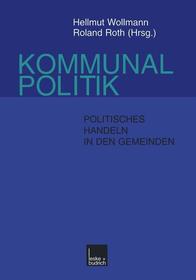 Kommunalpolitik: Politisches Handeln in den Gemeinden Kommunalpolitik: Politisches Handeln in den Gemeinden