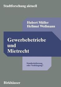 Gewerbebetriebe und Mietrecht: Standortsicherung oder Verdrängung? Eine rechtstatsächliche Untersuchung zur Kündigungsfrist bei Geschäftsraummieten Gewerbebetriebe und Mietrecht: Standortsicherung oder Verdrängung? Eine rechtstatsächliche Untersuchung zur Kündigungsfrist bei Geschäftsraummieten