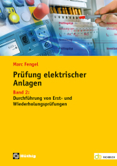 Prüfung elektrischer Anlagen, m. 1 Buch, m. 1 E-Book: Band 2: Durchführung von Erst- und Wiederholungsprüfungen Prüfung elektrischer Anlagen, m. 1 Buch, m. 1 E-Book: Band 2: Durchführung von Erst- und Wiederholungsprüfungen