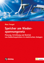 Speicher am Niederspannungsnetz, m. 1 Buch, m. 1 Beilage: Planung, Errichtung und Betrieb von Batteriespeichern in elektrischen Anlagen