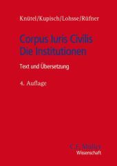 Corpus Iuris Civilis. Die Institutionen: Text und Übersetzung