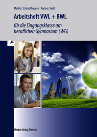 Arbeitsheft VWL + BWL: für die Eingangsklasse am beruflichen Gymnasium (WG) -