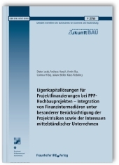Eigenkapitallösungen für Projektfinanzierungen bei PPP-Hochbauprojekten - Integration von Finanzintermediären unter besonderer Berücksichtigung der Projektrisiken sowie der Interessen mittelständischer Unternehmen.: Integration von Finanzintermediären unter besonderer Berücksichtigung der Projektrisiken sowie der Interessen mittelständischer Unternehmen Eigenkapitallösungen für Projektfinanzierungen bei PPP-Hochbauprojekten - Integration von Finanzintermediären unter besonderer Berücksichtigung der Projektrisiken sowie der Interessen mittelständischer Unternehmen.: Integration von Finanzintermediären unter besonderer Berücksichtigung der Projektrisiken sowie der Interessen mittelständischer Unternehmen