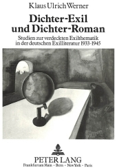 Dichter-Exil und Dichter-Roman: Studien zur verdeckten Exilthematik in der deutschen Exilliteratur 1933-1945