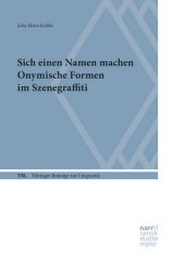 Sich einen Namen machen: Onymische Formen im Szenegraffiti